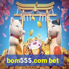 bom555.com bet
